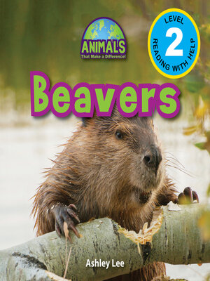 cover image of Beavers--Animals That Make a Difference! (Engaging Readers, Level 2)